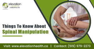 Things To Know About Spinal Manipulation- Elevation Health Chiropractic