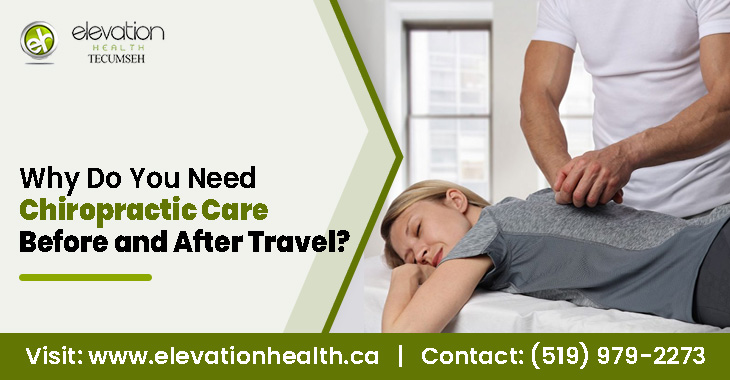 Why Do You Need Chiropractic Care Before and After Travel?
