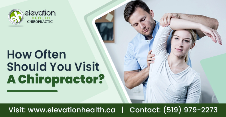 How Often Should You Visit A Chiropractor?