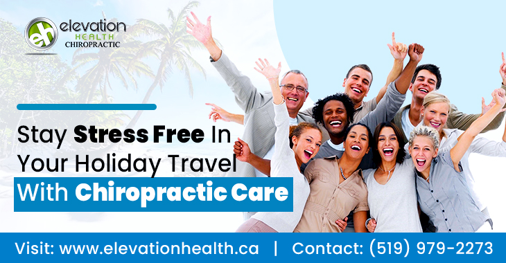 Stay Stress Free In Your Holiday Travel With Chiropractic Care
