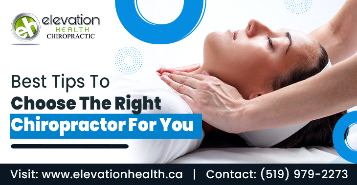 Best Tips To Choose The Right Chiropractor For You