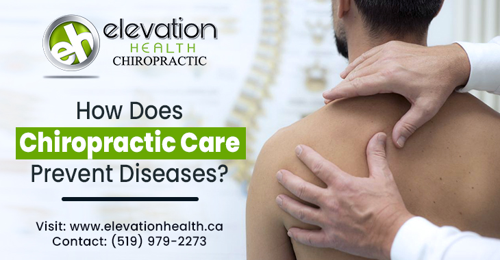 How Does Chiropractic Care Prevent Diseases?