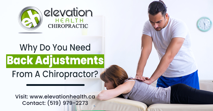 Why Do You Need Back Adjustments From a Chiropractor?