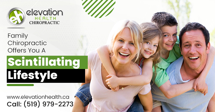 Family Chiropractic Offers You a Scintillating Lifestyle