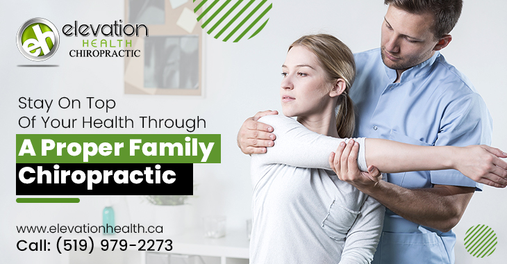Stay On Top Of Your Health Through A Proper Family Chiropractic
