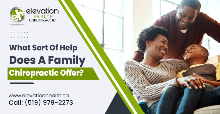 What Sort Of Help Does a Family Chiropractic Offer?