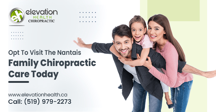 Opt To Visit The Nantais Family Chiropractic Care Today