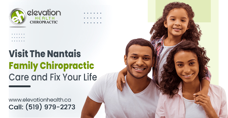 Visit The Nantais Family Chiropractic Care and Fix Your Life