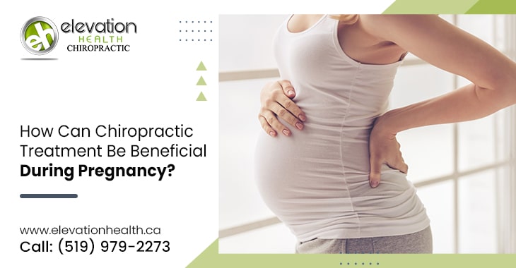 How Can Chiropractic Treatment Be Beneficial During Pregnancy?