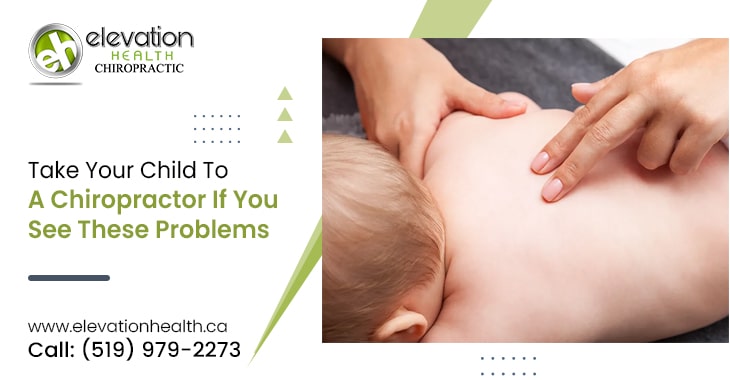 Take Your Child To A Chiropractor If You See These Problems