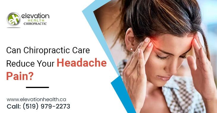 Can Chiropractic Care Reduce Your Headache Pain?