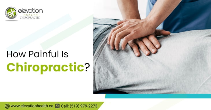 How Painful Is Chiropractic?