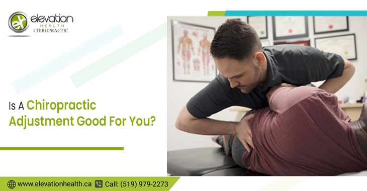 Is A Chiropractic Adjustment Good For You?