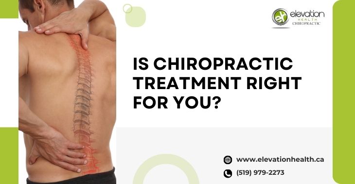 Is Chiropractic Treatment Right For You?