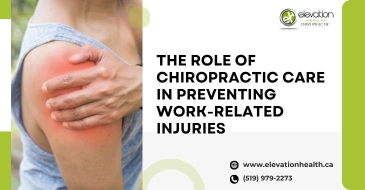 The Role Of Chiropractic Care In Preventing Work-Related Injuries
